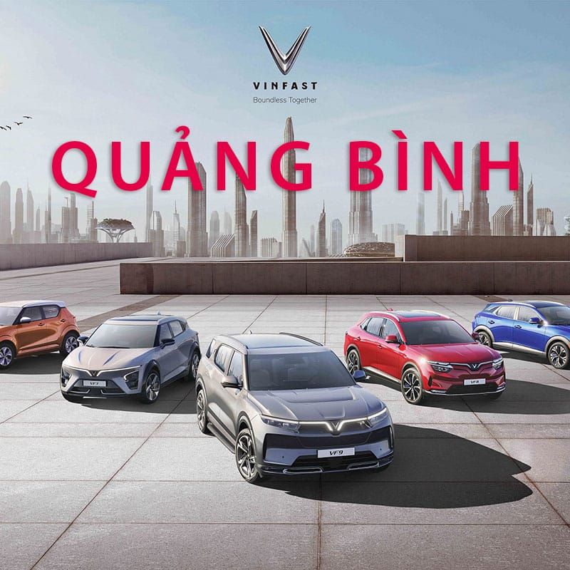 Vinfast Quảng Bình - Đại lý chính hãng cung cấp các dòng xe điện VinFast với giá tốt nhất tại Quảng Bình